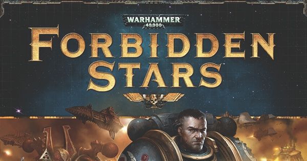 Box cover of Forbidden Stars, showing armored Warhammer 40,000 faction warriors against a starfield backdrop